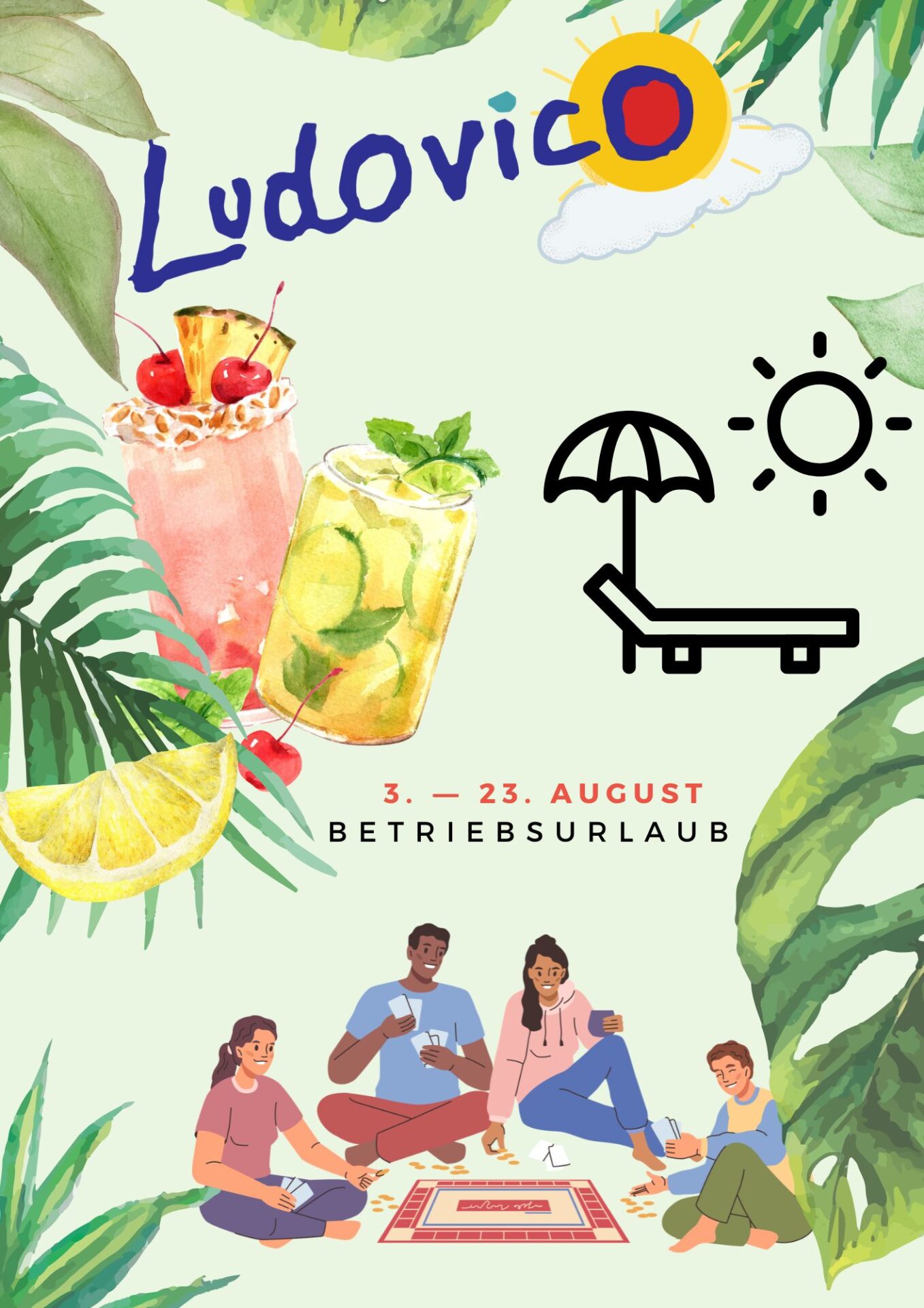 Das Bild kündigt Ludovicos Betriebsurlaub vom 3. bis 23. August an. Fruchtige Cocktails, einen Sonnenliege und spielende Menschen unter einer Palmen sind zu sehen.