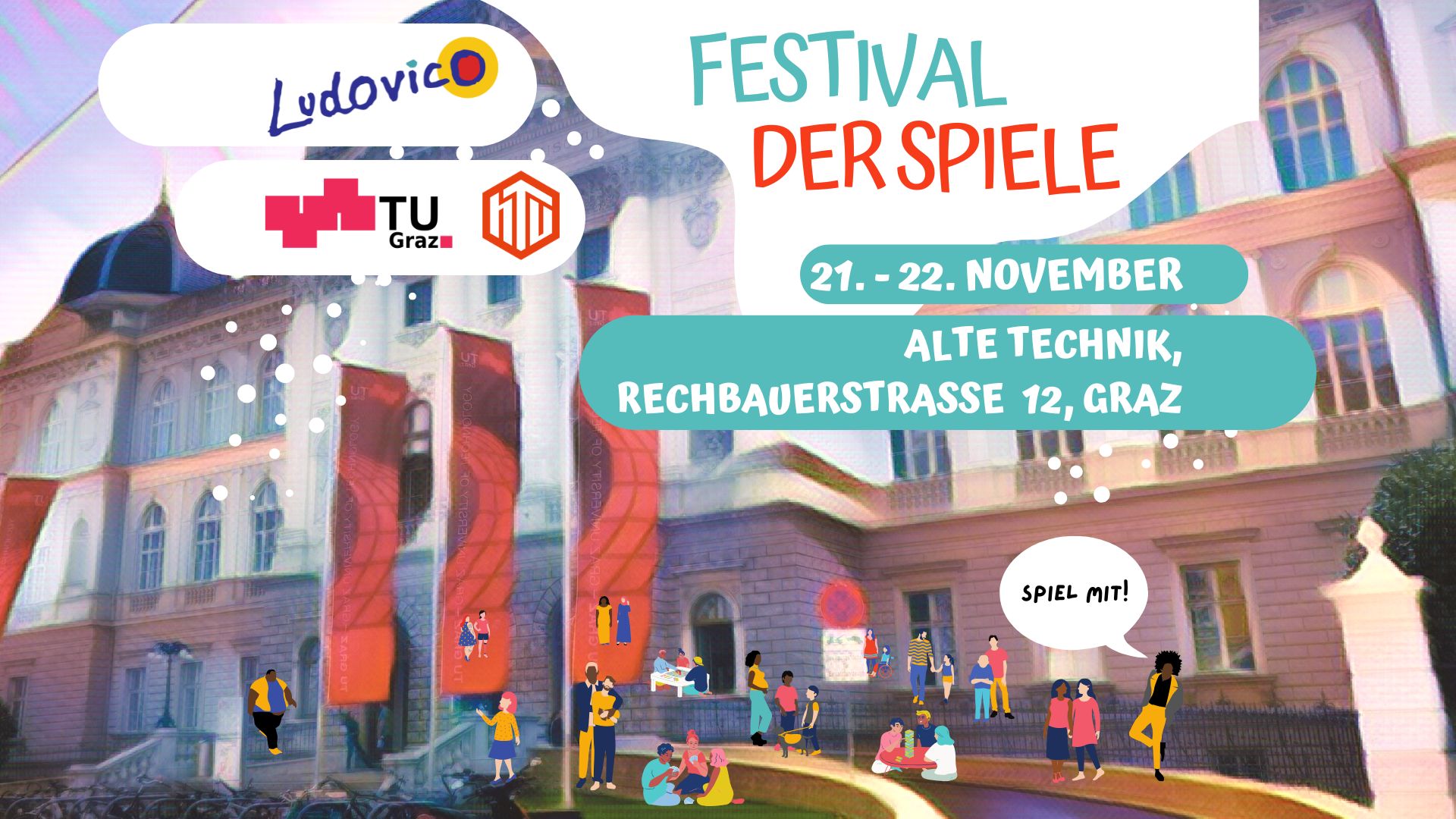 Festival der Spiele 21.-22. November Alte Technik Rechbauerstraße 12, Graz Zeigt die Logos von Ludovico, der HTU Graz und der TU Graz
